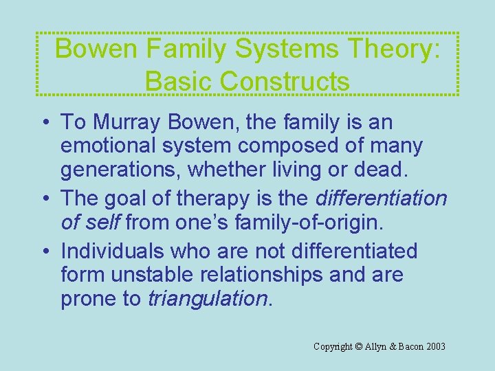 Bowen Family Systems Theory: Basic Constructs • To Murray Bowen, the family is an Bowen Family Systems Theory: Basic Constructs • To Murray Bowen, the family is an