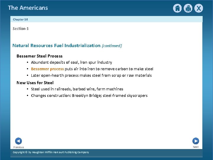 The Americans Chapter 14 Section-1 Natural Resources Fuel Industrialization {continued} Bessemer Steel Process • The Americans Chapter 14 Section-1 Natural Resources Fuel Industrialization {continued} Bessemer Steel Process •