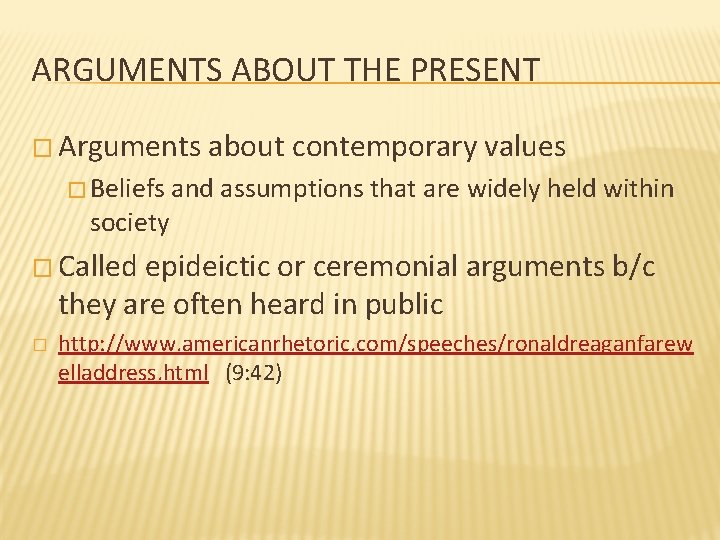ARGUMENTS ABOUT THE PRESENT � Arguments � Beliefs society about contemporary values and assumptions