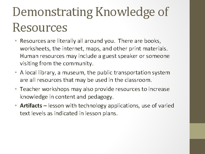 Demonstrating Knowledge of Resources • Resources are literally all around you. There are books,