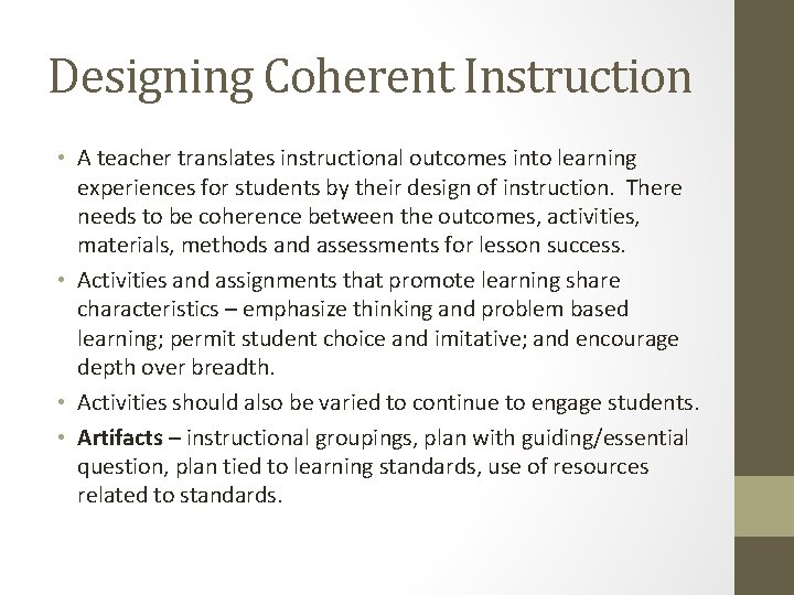 Designing Coherent Instruction • A teacher translates instructional outcomes into learning experiences for students