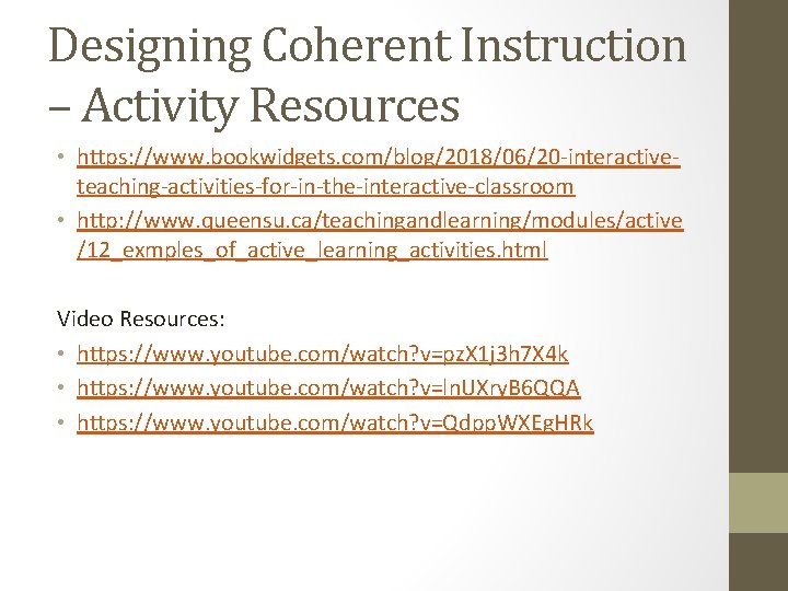 Designing Coherent Instruction – Activity Resources • https: //www. bookwidgets. com/blog/2018/06/20 -interactiveteaching-activities-for-in-the-interactive-classroom • http: