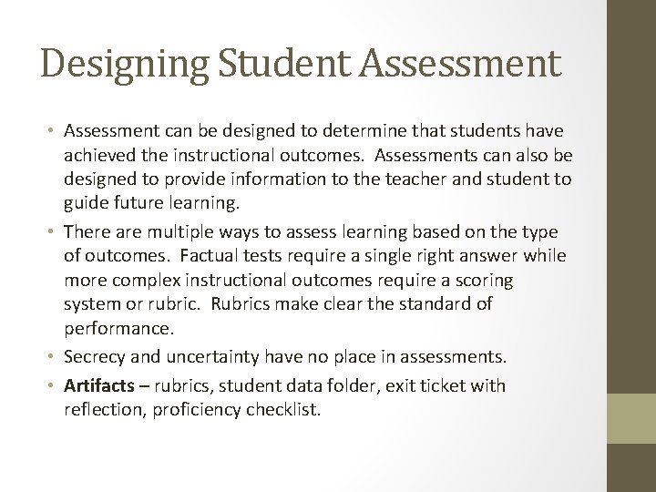 Designing Student Assessment • Assessment can be designed to determine that students have achieved