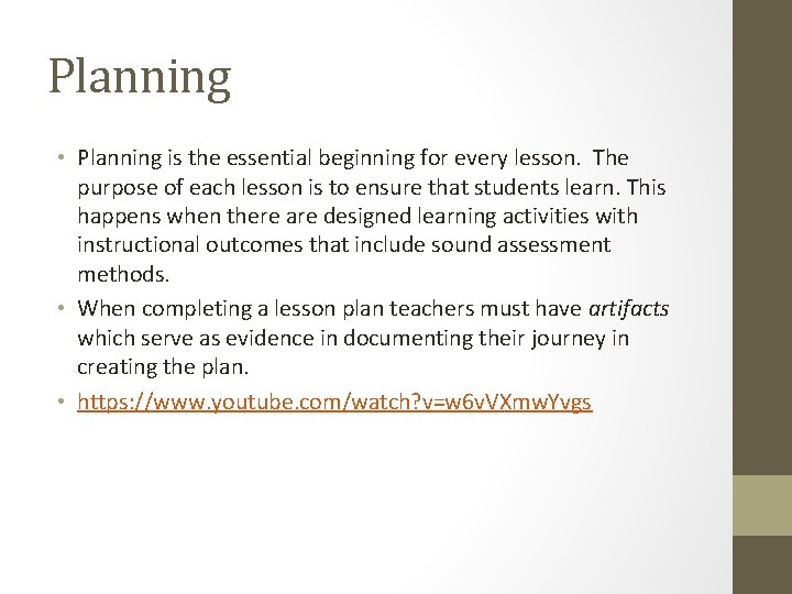 Planning • Planning is the essential beginning for every lesson. The purpose of each