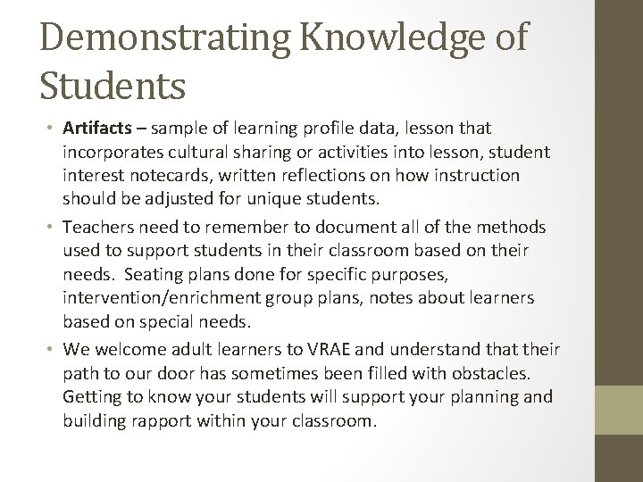 Demonstrating Knowledge of Students • Artifacts – sample of learning profile data, lesson that