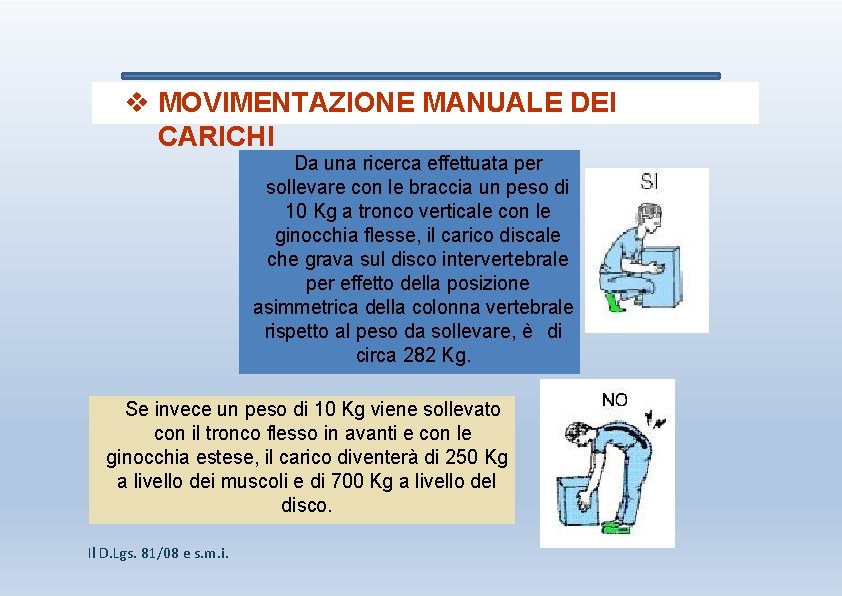  MOVIMENTAZIONE MANUALE DEI CARICHI Da una ricerca effettuata per sollevare con le braccia