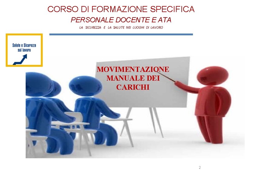 CORSO DI FORMAZIONE SPECIFICA PERSONALE DOCENTE E ATA LA SICUREZZA E LA SALUTE NEI