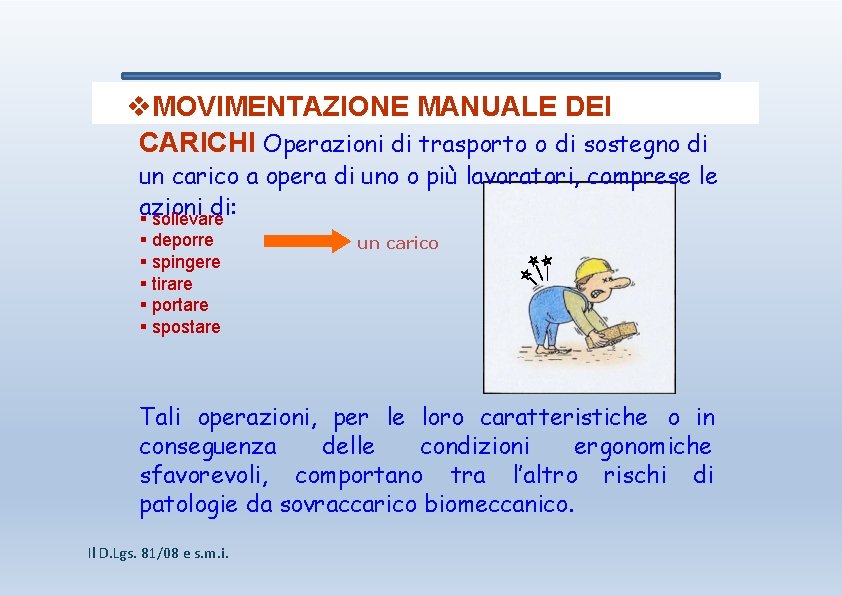  MOVIMENTAZIONE MANUALE DEI CARICHI Operazioni di trasporto o di sostegno di un carico