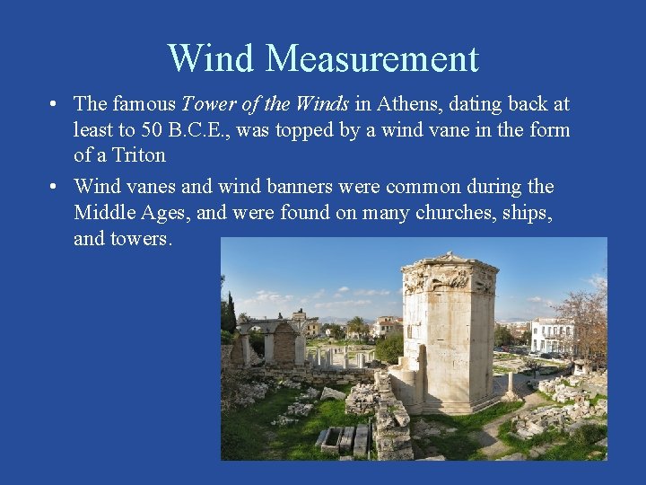 Wind Measurement • The famous Tower of the Winds in Athens, dating back at