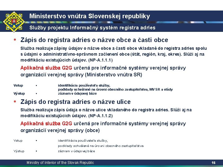 Ministerstvo vnútra Slovenskej republiky Služby projektu Informačný systém registra adries • Zápis do registra