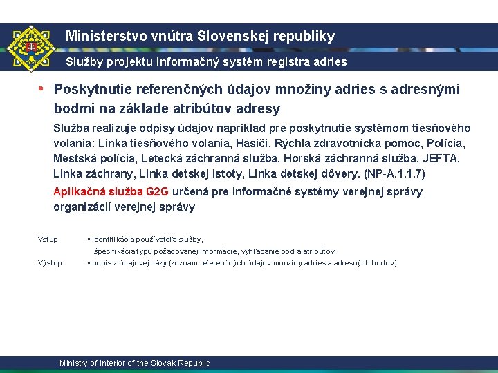 Ministerstvo vnútra Slovenskej republiky Služby projektu Informačný systém registra adries • Poskytnutie referenčných údajov