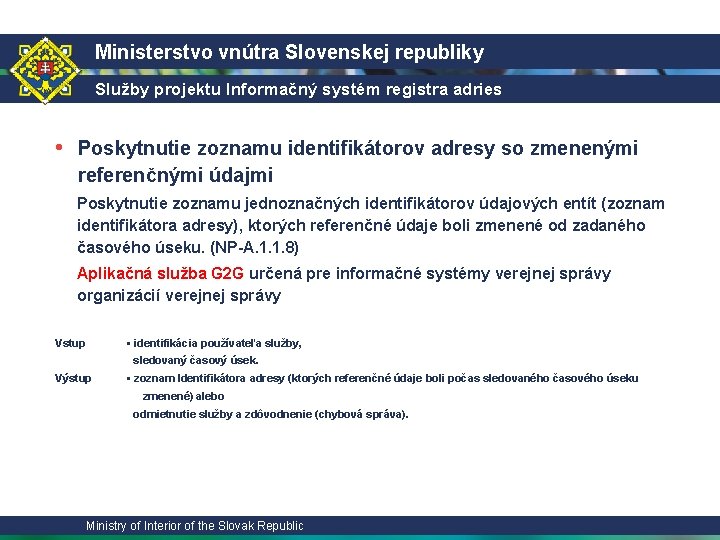 Ministerstvo vnútra Slovenskej republiky Služby projektu Informačný systém registra adries • Poskytnutie zoznamu identifikátorov