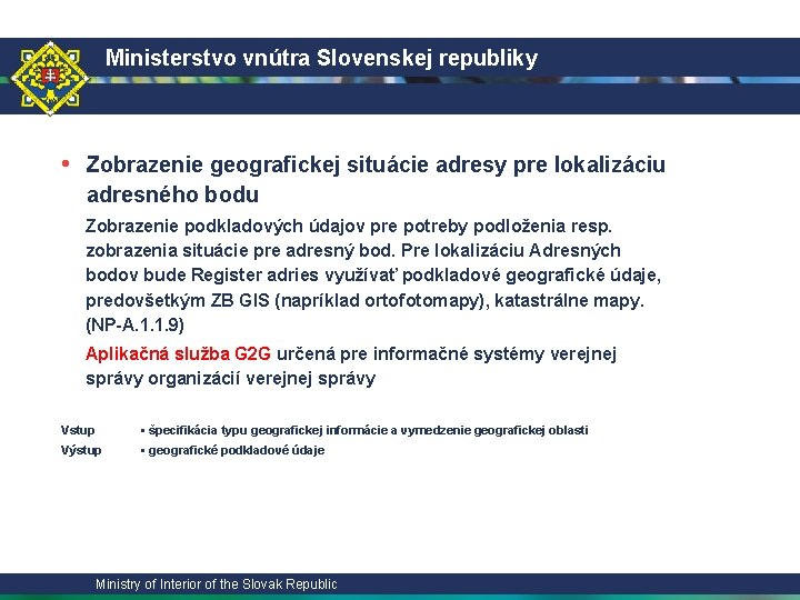 Ministerstvo vnútra Slovenskej republiky • Zobrazenie geografickej situácie adresy pre lokalizáciu adresného bodu Zobrazenie