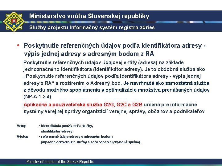 Ministerstvo vnútra Slovenskej republiky Služby projektu Informačný systém registra adries • Poskytnutie referenčných údajov