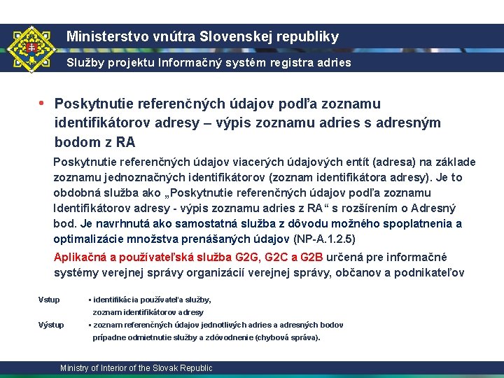 Ministerstvo vnútra Slovenskej republiky Služby projektu Informačný systém registra adries • Poskytnutie referenčných údajov