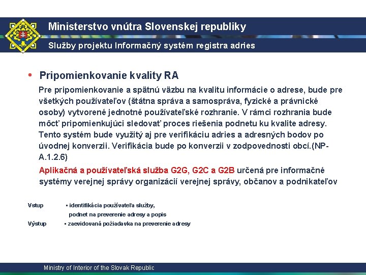 Ministerstvo vnútra Slovenskej republiky Služby projektu Informačný systém registra adries • Pripomienkovanie kvality RA