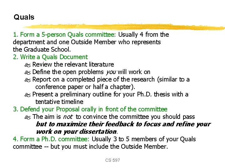 Quals 1. Form a 5 -person Quals committee: Usually 4 from the department and