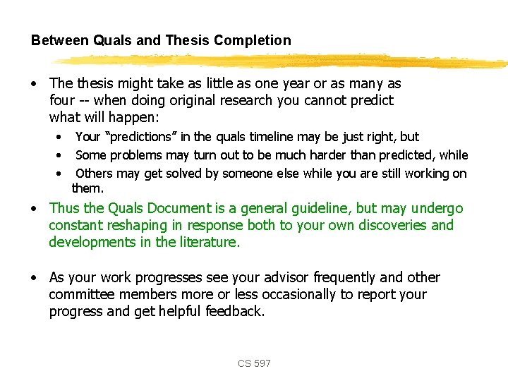 Between Quals and Thesis Completion • The thesis might take as little as one