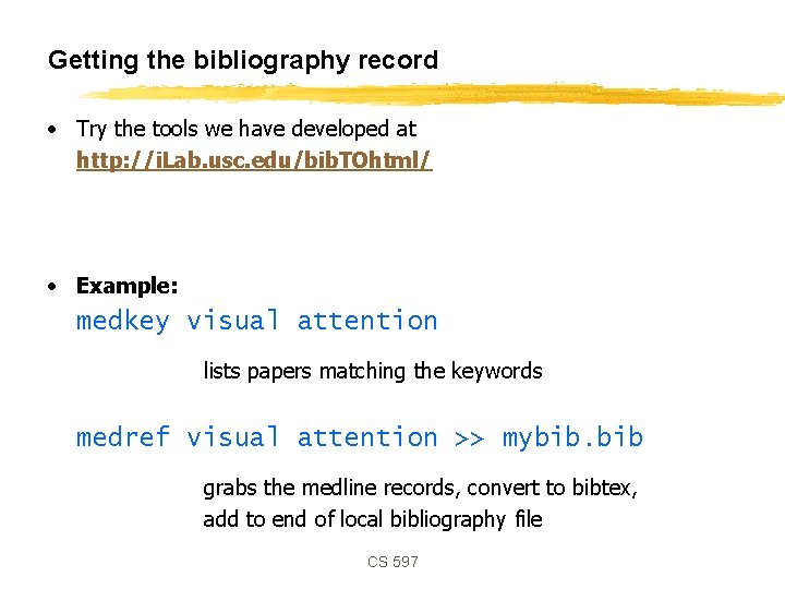 Getting the bibliography record • Try the tools we have developed at http: //i.