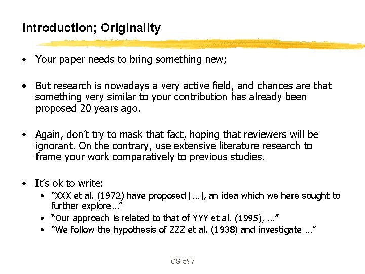 Introduction; Originality • Your paper needs to bring something new; • But research is