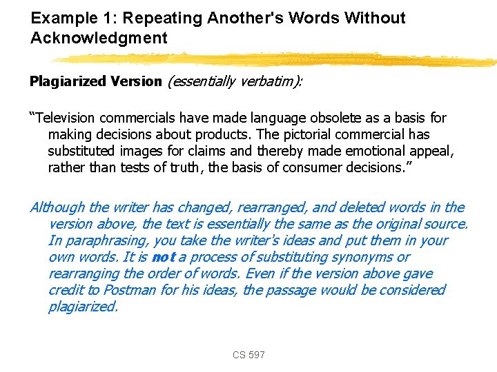 Example 1: Repeating Another's Words Without Acknowledgment Plagiarized Version (essentially verbatim): “Television commercials have