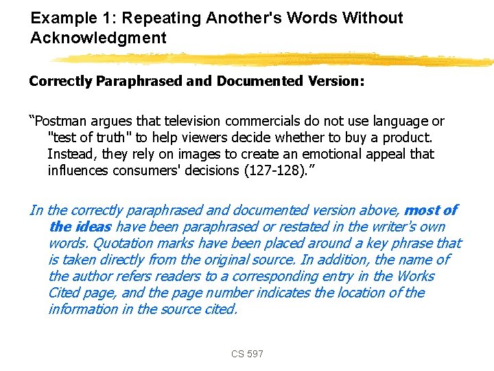 Example 1: Repeating Another's Words Without Acknowledgment Correctly Paraphrased and Documented Version: “Postman argues