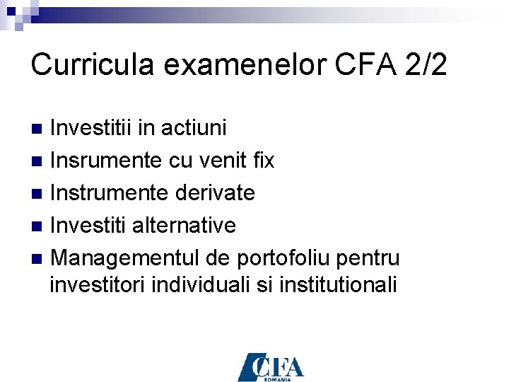Curricula examenelor CFA 2/2 Investitii in actiuni n Insrumente cu venit fix n Instrumente