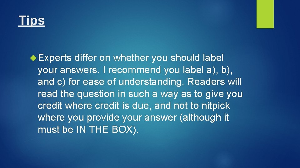 Tips Experts differ on whether you should label your answers. I recommend you label