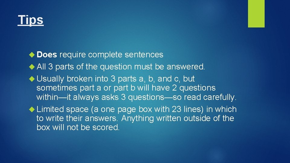 Tips Does require complete sentences All 3 parts of the question must be answered.