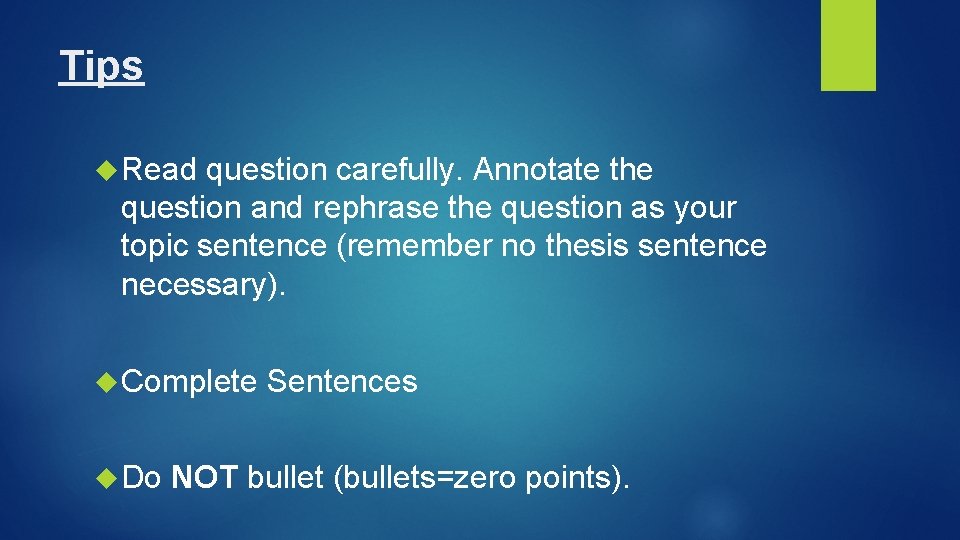 Tips Read question carefully. Annotate the question and rephrase the question as your topic