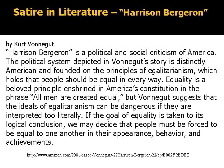 Satire in Literature – “Harrison Bergeron” by Kurt Vonnegut “Harrison Bergeron” is a political