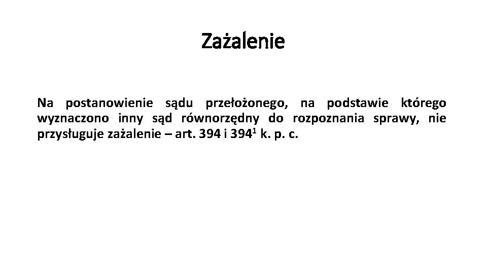 Zażalenie Na postanowienie sądu przełożonego, na podstawie którego wyznaczono inny sąd równorzędny do rozpoznania