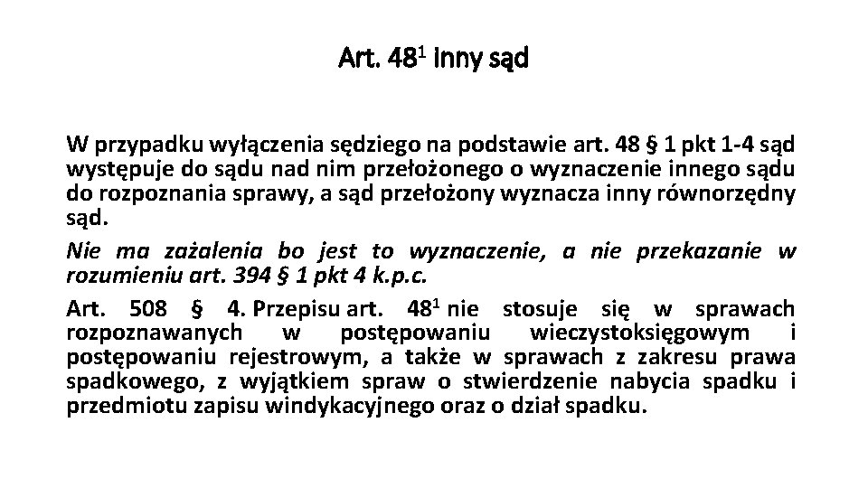 Art. 481 inny sąd W przypadku wyłączenia sędziego na podstawie art. 48 § 1