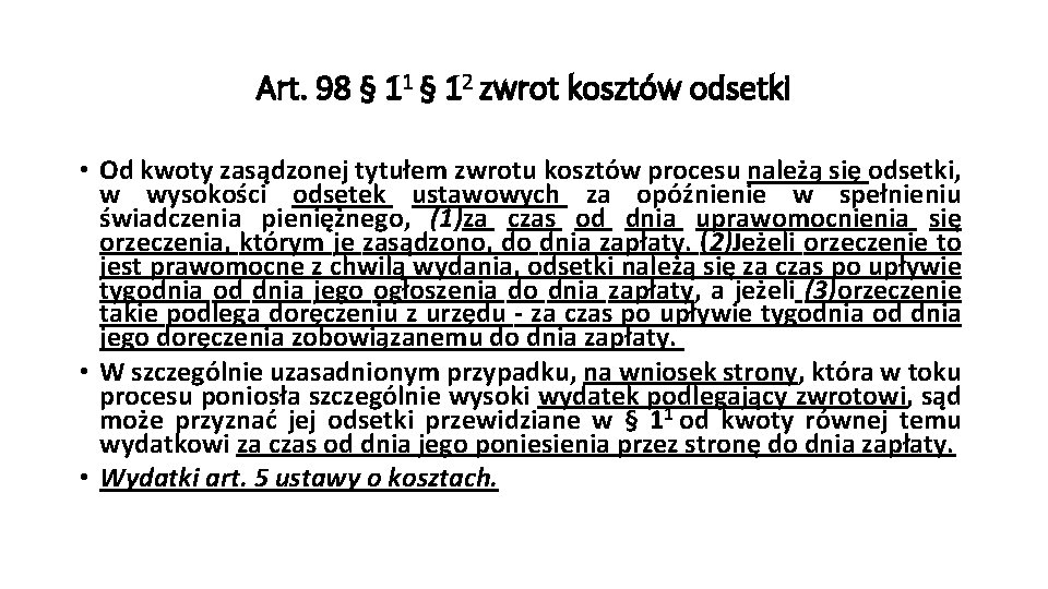 Art. 98 § 11 § 12 zwrot kosztów odsetki • Od kwoty zasądzonej tytułem