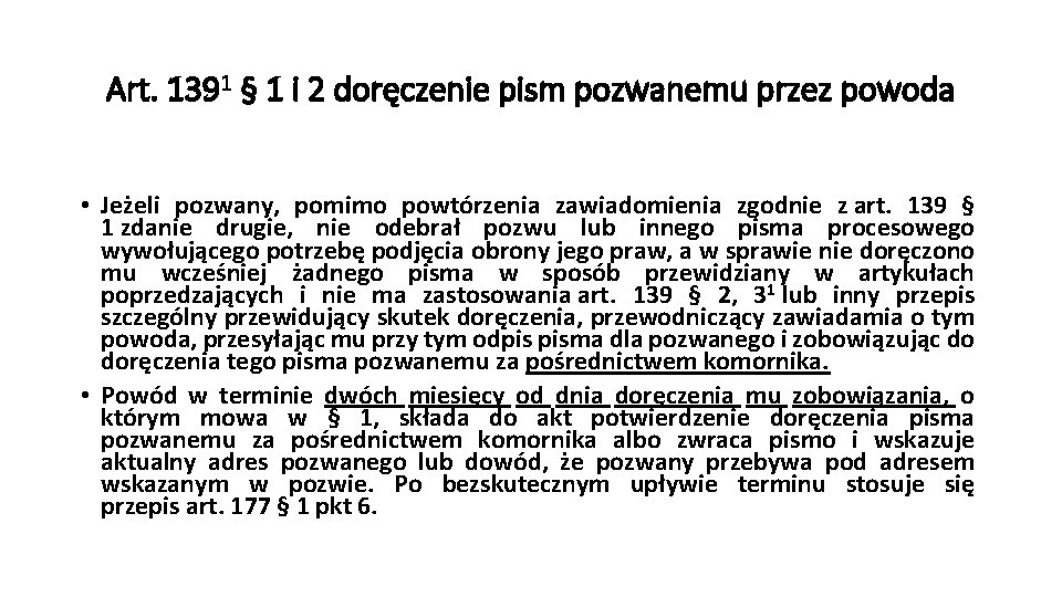 Art. 1391 § 1 i 2 doręczenie pism pozwanemu przez powoda • Jeżeli pozwany,