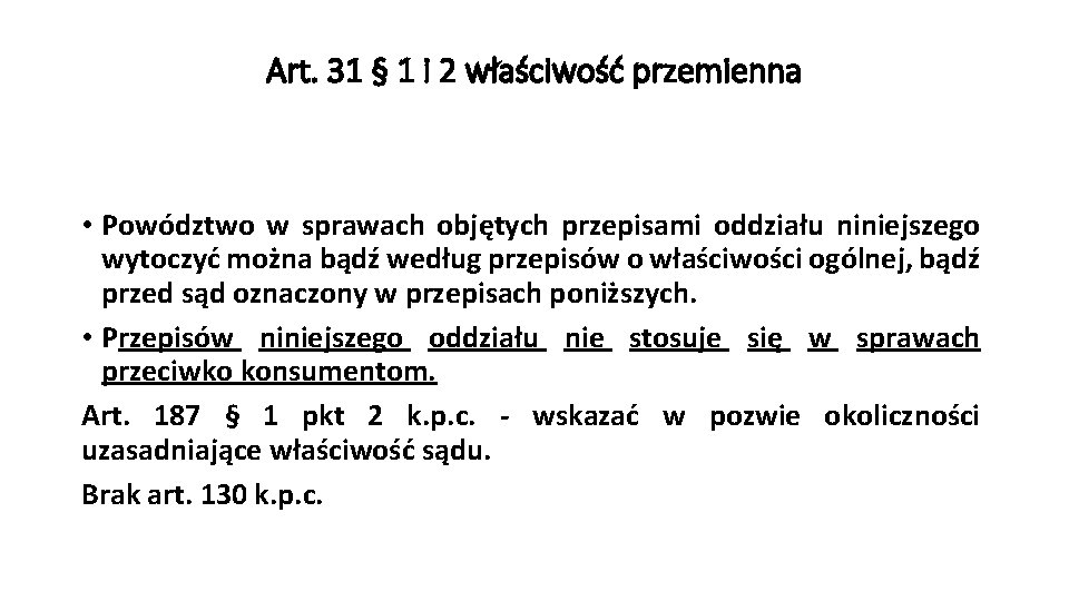 Art. 31 § 1 i 2 właściwość przemienna • Powództwo w sprawach objętych przepisami