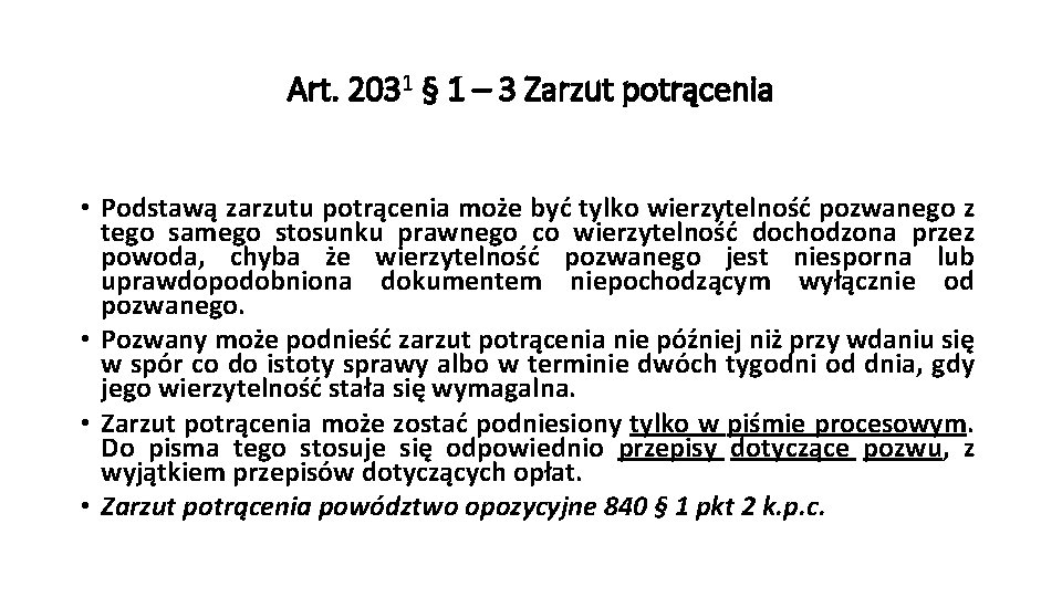 Art. 2031 § 1 – 3 Zarzut potrącenia • Podstawą zarzutu potrącenia może być