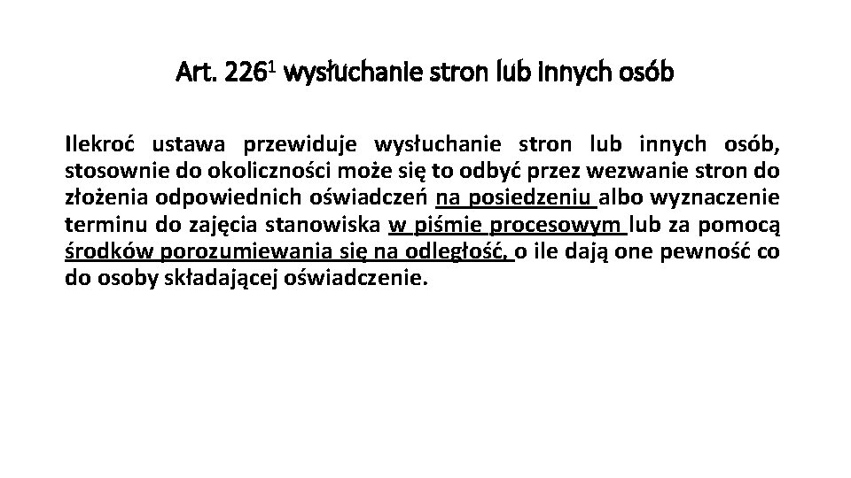 Art. 2261 wysłuchanie stron lub innych osób Ilekroć ustawa przewiduje wysłuchanie stron lub innych