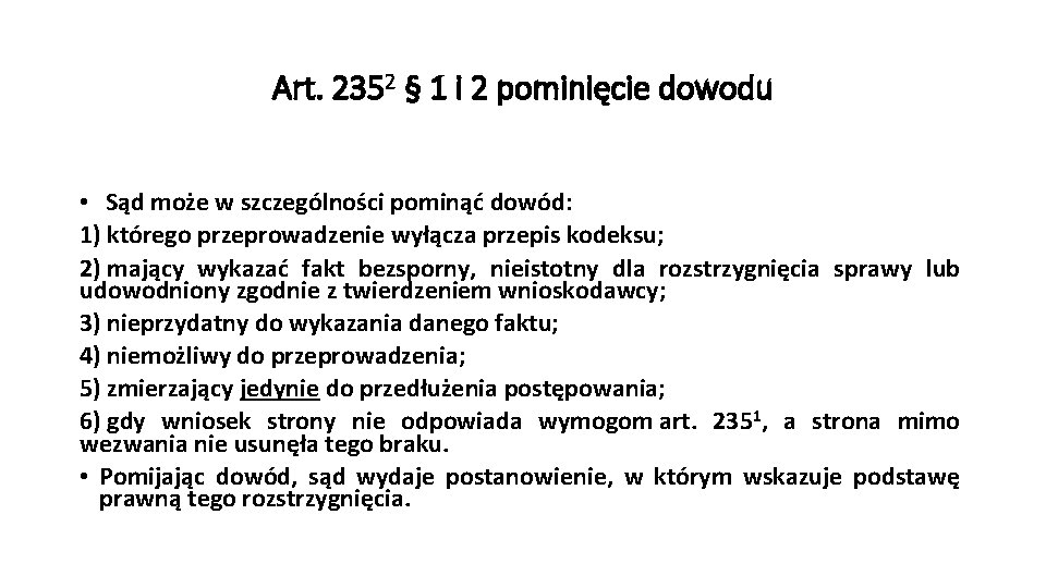 Art. 2352 § 1 i 2 pominięcie dowodu • Sąd może w szczególności pominąć