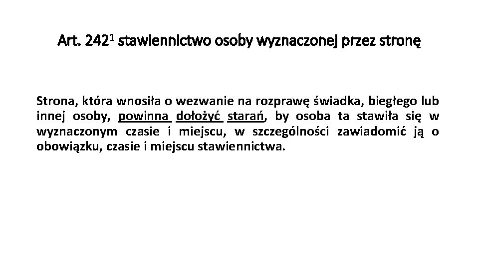 Art. 2421 stawiennictwo osoby wyznaczonej przez stronę Strona, która wnosiła o wezwanie na rozprawę