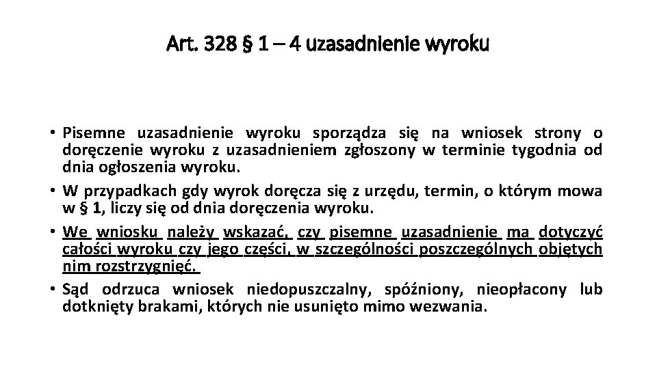 Art. 328 § 1 – 4 uzasadnienie wyroku • Pisemne uzasadnienie wyroku sporządza się
