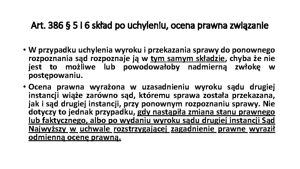 Art. 386 § 5 i 6 skład po uchyleniu, ocena prawna związanie • W