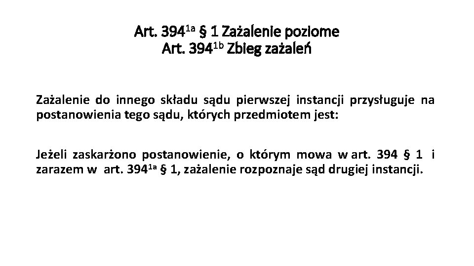 Art. 3941 a § 1 Zażalenie poziome Art. 3941 b Zbieg zażaleń Zażalenie do