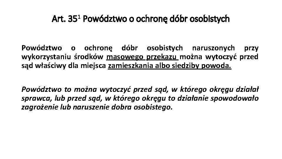 Art. 351 Powództwo o ochronę dóbr osobistych naruszonych przy wykorzystaniu środków masowego przekazu można