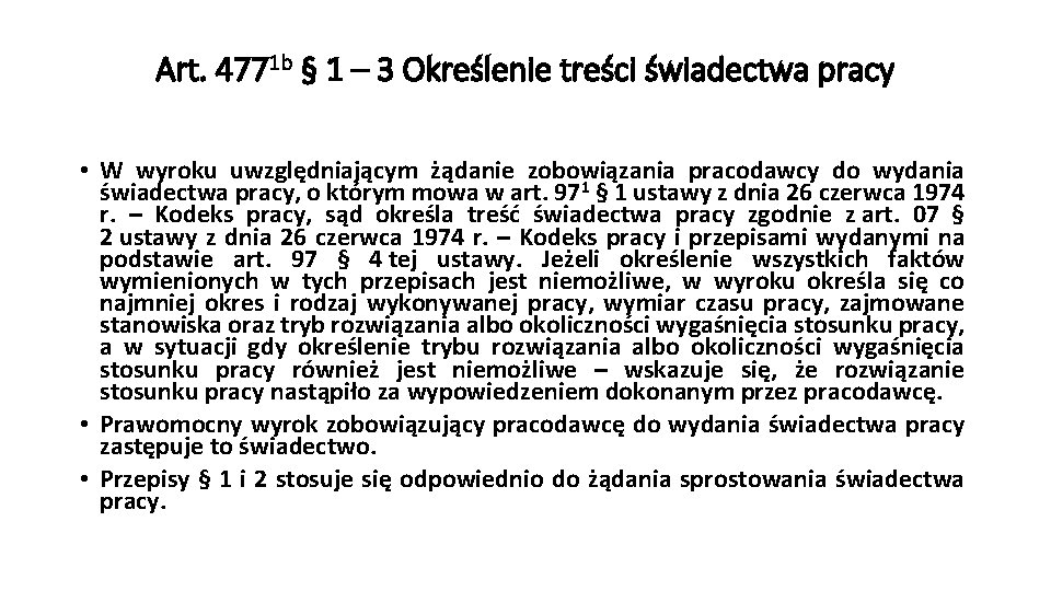 Art. 4771 b § 1 – 3 Określenie treści świadectwa pracy • W wyroku