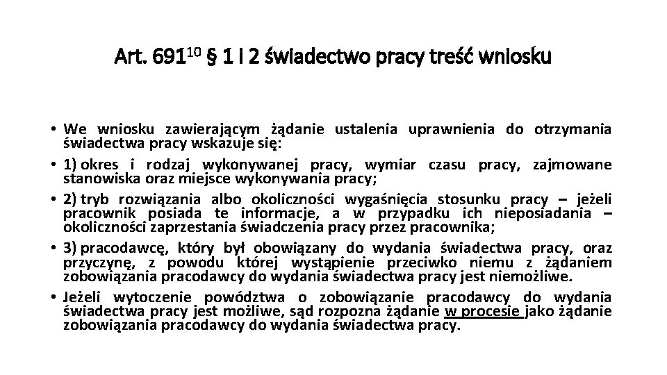 Art. 69110 § 1 i 2 świadectwo pracy treść wniosku • We wniosku zawierającym