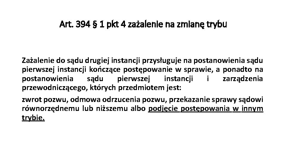 Art. 394 § 1 pkt 4 zażalenie na zmianę trybu Zażalenie do sądu drugiej