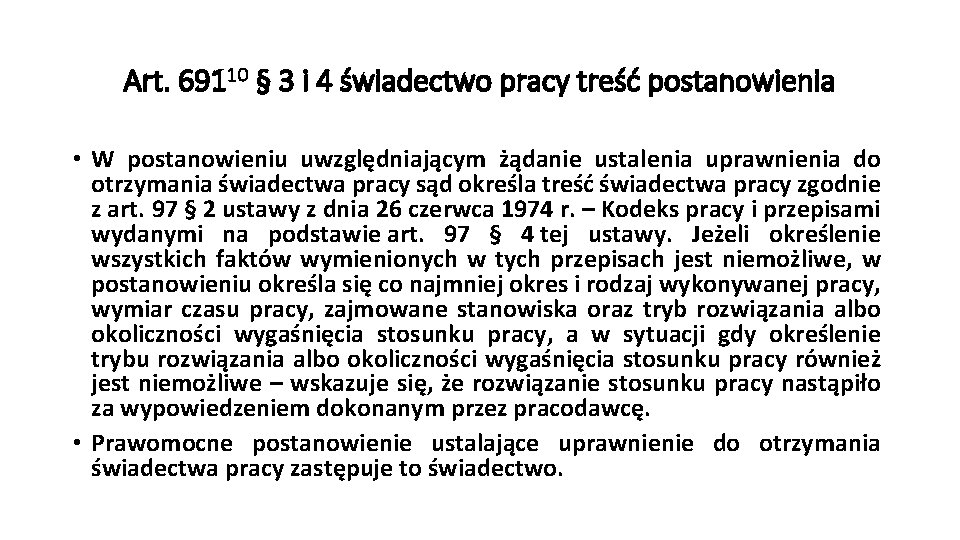 Art. 69110 § 3 i 4 świadectwo pracy treść postanowienia • W postanowieniu uwzględniającym