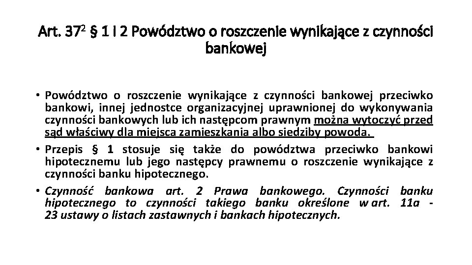 Art. 372 § 1 i 2 Powództwo o roszczenie wynikające z czynności bankowej •