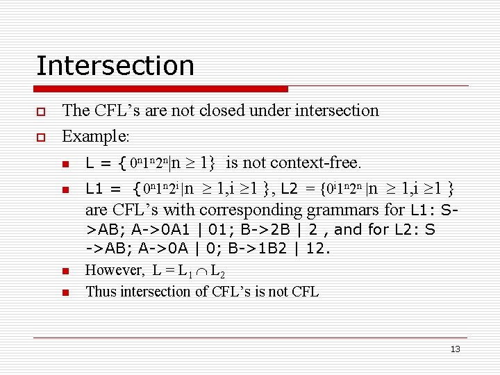 Intersection o o The CFL’s are not closed under intersection Example: n L =